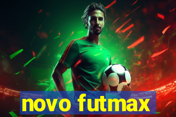 novo futmax